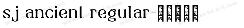 sj ancient regular字体转换